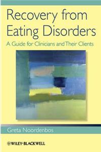 Recovery from Eating Disorders - A Guide for Clinicians and Their Clients