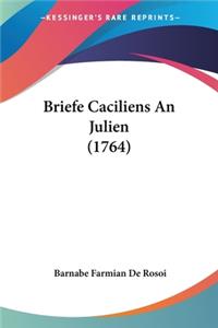 Briefe Caciliens An Julien (1764)