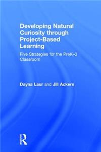 Developing Natural Curiosity through Project-Based Learning