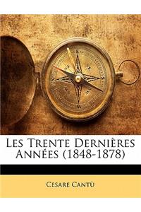 Les Trente Derni Res Ann Es (1848-1878)