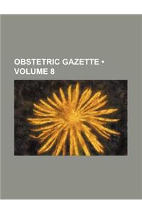 Obstetric Gazette (Volume 8)