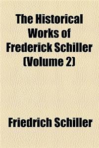 The Historical Works of Frederick Schiller (Volume 2)