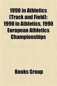 1990 in Athletics (Track and Field)