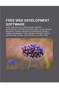 Free Web Development Software: Free HTML Editors, Open Source Content Management Systems, PHP-Nuke, Zope, Slash, Drupal, Mediawiki, Tkwww