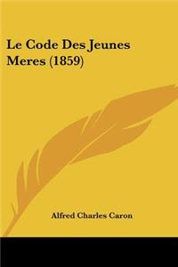 Code Des Jeunes Meres (1859)