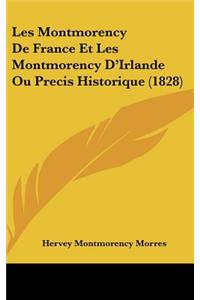 Les Montmorency de France Et Les Montmorency D'Irlande Ou Precis Historique (1828)