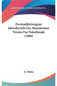 Zweiunddreissigster Jahresbericht Des Mannheimer Vereins Fur Naturkunde (1866)