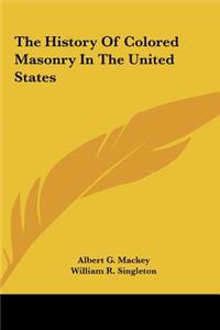 The History Of Colored Masonry In The United States