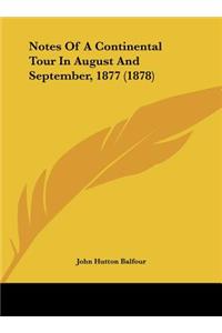 Notes of a Continental Tour in August and September, 1877 (1878)