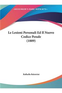 Le Lesioni Personali Ed Il Nuovo Codice Penale (1889)