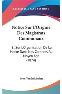 Notice Sur L'Origine Des Magistrats Communaux