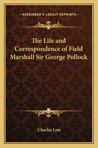 Life and Correspondence of Field Marshall Sir George Pollock