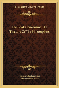 Book Concerning the Tincture of the Philosophers