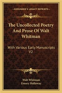 Uncollected Poetry and Prose of Walt Whitman