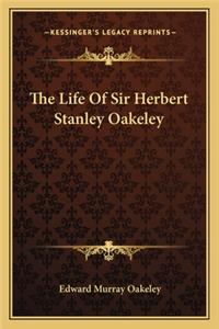 Life of Sir Herbert Stanley Oakeley