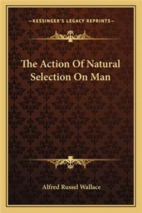 Action Of Natural Selection On Man