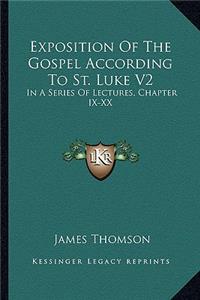 Exposition Of The Gospel According To St. Luke V2