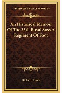 Historical Memoir Of The 35th Royal Sussex Regiment Of Foot