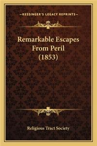 Remarkable Escapes from Peril (1853)