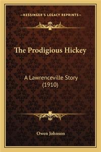 Prodigious Hickey