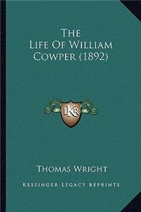 Life of William Cowper (1892) the Life of William Cowper (1892)