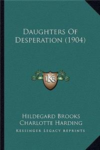 Daughters Of Desperation (1904)