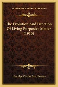 Evolution and Function of Living Purposive Matter (1910)