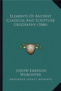 Elements of Ancient Classical and Scripture Geography (1846)