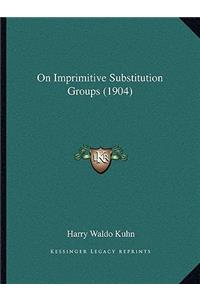 On Imprimitive Substitution Groups (1904)
