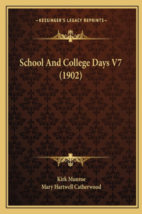 School and College Days V7 (1902)