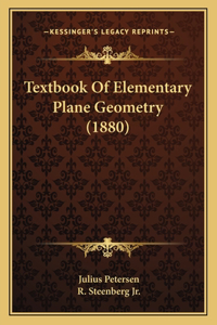 Textbook Of Elementary Plane Geometry (1880)