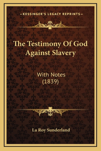The Testimony of God Against Slavery