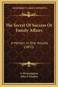 The Secret of Success or Family Affairs
