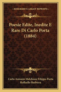 Poesie Edite, Inedite E Rare Di Carlo Porta (1884)