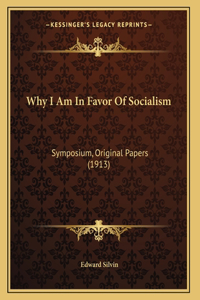 Why I Am In Favor Of Socialism