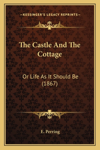 The Castle And The Cottage