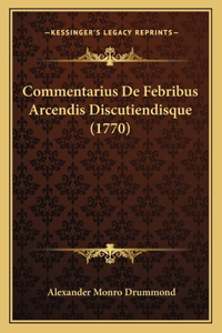 Commentarius De Febribus Arcendis Discutiendisque (1770)