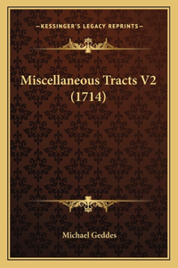 Miscellaneous Tracts V2 (1714)