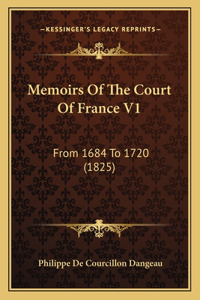 Memoirs Of The Court Of France V1