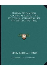 History Of Campbell County, As Read At The Centennial Celebration Of 4th Of July, 1876 (1876)
