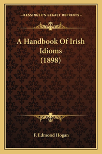 Handbook Of Irish Idioms (1898)