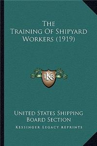 The Training Of Shipyard Workers (1919)