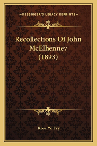Recollections Of John McElhenney (1893)