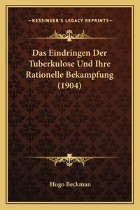 Eindringen Der Tuberkulose Und Ihre Rationelle Bekampfung (1904)
