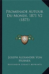 Promenade Autour Du Monde, 1871 V2 (1875)