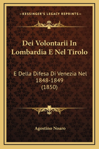 Dei Volontarii In Lombardia E Nel Tirolo