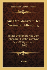 Aus Der Glanzzeit Der Weimarer Altenburg