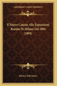 Il Nuovo Catasto Alle Esposizioni Riunite Di Milano Del 1894 (1894)