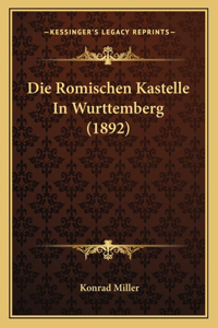 Romischen Kastelle In Wurttemberg (1892)