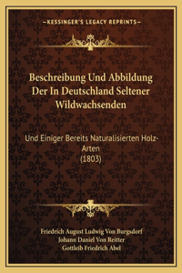 Beschreibung Und Abbildung Der In Deutschland Seltener Wildwachsenden